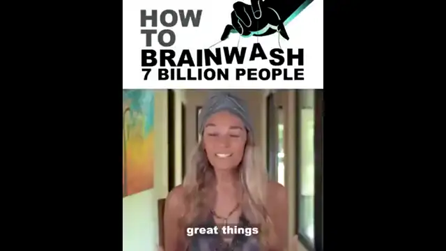 HOW DO YOU BRAINWASH 7 BILLION PEOPLE
