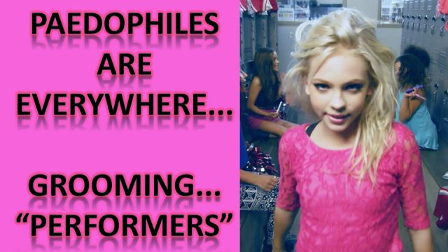 PAEDOPHILES ARE EVERYWHERE... grooming... performers!