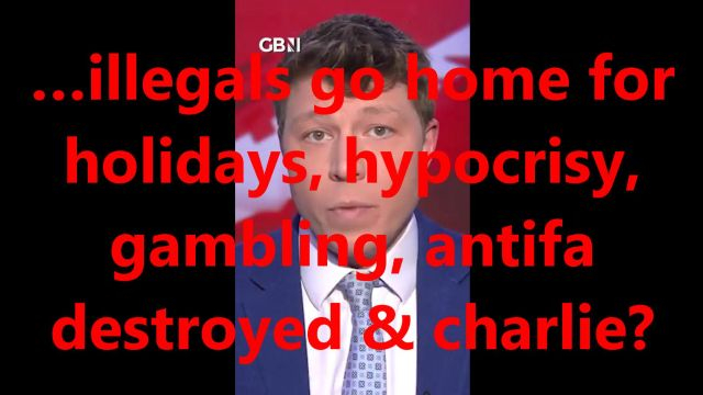 …illegals go home for holidays, hypocrisy, gambling, antifa destroyed & charlie?