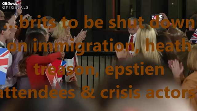 …brits to be shut down on immigration, heath treason, epstien attendees & crisis actors?