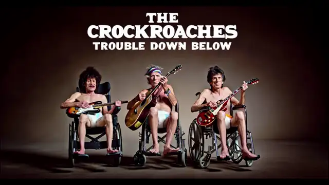 THE CROCKROACHES  TROUBLE DOWN BELOW